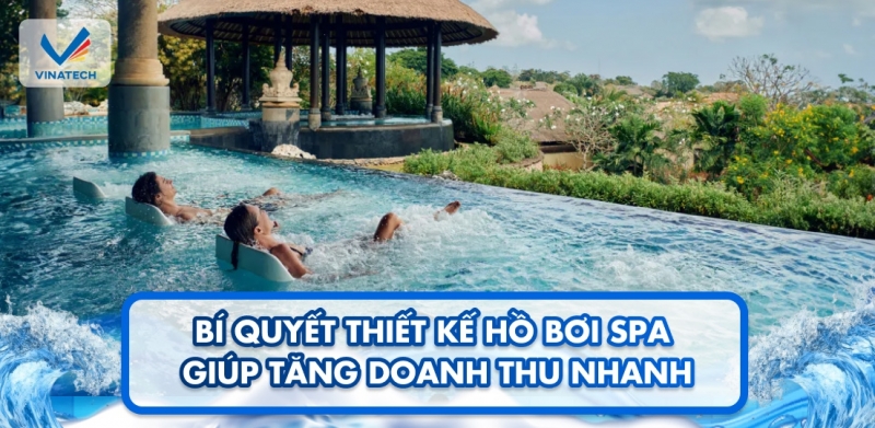Bí quyết thiết kế hồ bơi spa giúp tăng doanh thu nhanh