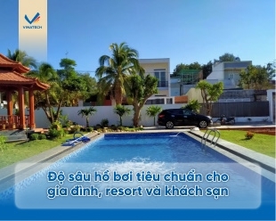 Độ sâu hồ bơi tiêu chuẩn cho gia đình, resort và khách sạn