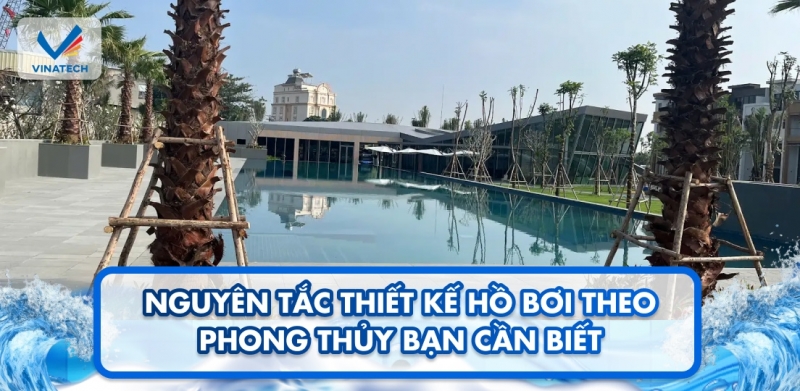 Nguyên tắc thiết kế hồ bơi theo phong thủy bạn cần biết