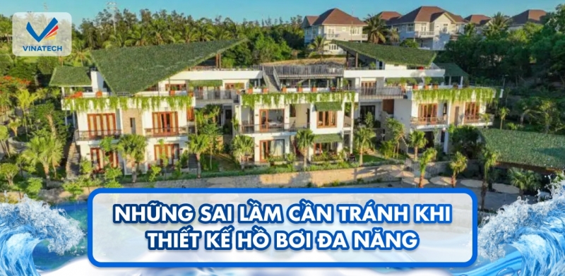 Những sai lầm cần tránh khi thiết kế hồ bơi đa năng