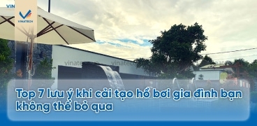 Top 7 lưu ý khi cải tạo hồ bơi gia đình bạn không thể bỏ qua